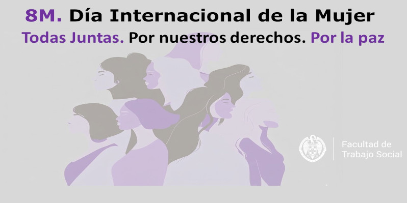 Lectura del Manifiesto por el 8M.  Lunes, 9 de marzo de 2026, 13 horas en el banco rojo. Facultad de Trabajo Social.
